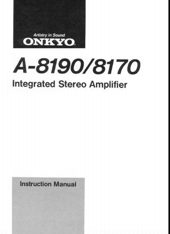 ONKYO A-8170 A-8190 INTEGRATED STEREO AMPLIFIER INSTRUCTION MANUAL INC CONN DIAGS AND TRSHOOT GUIDE  8 PAGES ENG