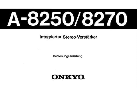 ONKYO A-8250 A-8270 INTEGRIERTER STEREO-VERSTARKER BEDIENUNGSANLEITUNG MIT ANSCHLUSSE 8 SEITE DEUT
