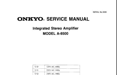 ONKYO A-8500 INTEGRATED STEREO AMPLIFIER SERVICE MANUAL INC CONN DIAG BLK DIAG SCHEM DIAG AND PARTS LIST 12 PAGES ENG