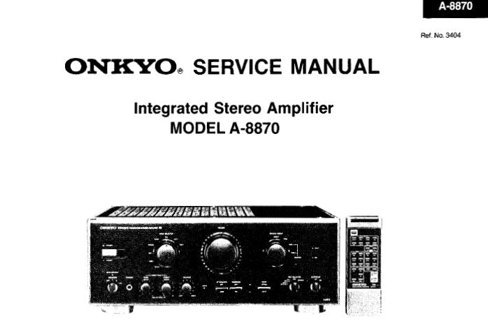 ONKYO A-8870 INTEGRATED STEREO AMPLIFIER SERVICE MANUAL INC CONN DIAG BLK DIAG SCHEM DIAG PCB'S AND PARTS LIST 26 PAGES ENG