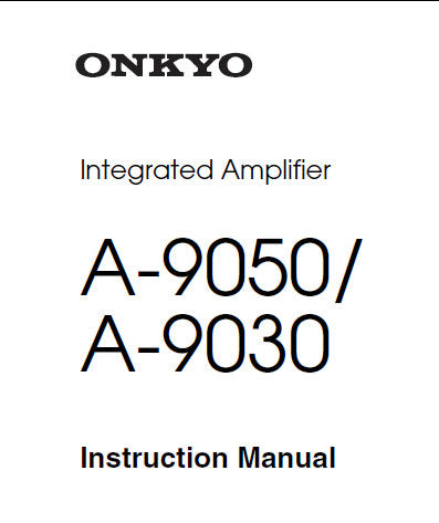 ONKYO A-9050 A-9030 INTEGRATED STEREO AMPLIFIER INSTRUCTION MANUAL INC CONN DIAGS AND TRSHOOT GUIDE 32 PAGES ENG