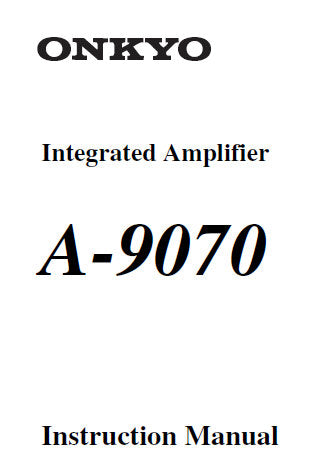 ONKYO A-9070 INTEGRATED STEREO AMPLIFIER INSTRUCTION MANUAL INC CONN DIAGS AND TRSHOOT GUIDE 44 PAGES ENG