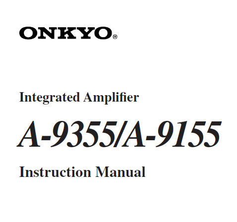 ONKYO A-9155 A-9355 INTEGRATED STEREO AMPLIFIER INSTRUCTION MANUAL INC CONN DIAGS AND TRSHOOT GUIDE 20 PAGES ENG