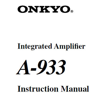 ONKYO A-933 INTEGRATED STEREO AMPLIFIER INSTRUCTION MANUAL INC CONN DIAGS AND TRSHOOT GUIDE 24 PAGES ENG