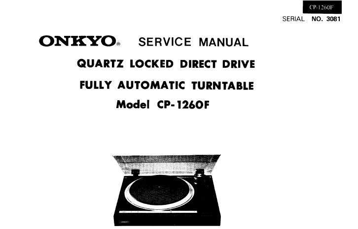 ONKYO CP-1260F QUARTZ LOCKED DIRECT DRIVE FULLY AUTOMATIC TURNTABLE SERVICE MANUAL INC SCHEM DIAG AND PARTS LIST 13 PAGES ENG