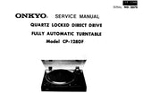 ONKYO CP-1280F QUARTZ LOCKED DIRECT DRIVE FULLY AUTOMATIC TURNTABLE SERVICE MANUAL INC SCHEM DIAG AND PARTS LIST 13 PAGES ENG