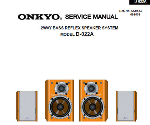 ONKYO D-022A 2 WAY BASS REFLEX SPEAKER SYSTEM SERVICE MANUAL INC PRINTED CIRC VIEWS SCHEM DIAG AND PARTS LIST 8 PAGES ENG
