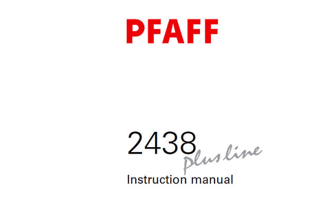 PFAFF 2438 PLUSLINE SEWING MACHINE SERVICE MANUAL (04-03) BOOK 122 PAGES ENG