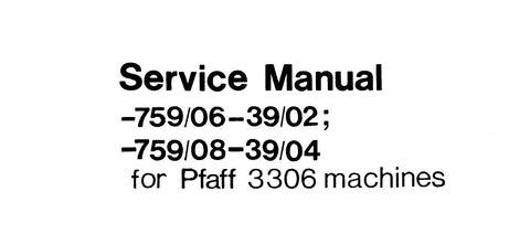 PFAFF 3306 SEWING MACHINE 759/06-39/02 759/08-39/04 SERVICE MANUAL 01-84 BOOK 36 PAGES ENG