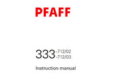 PFAFF 333-712/02 333-712/03 SEWING MACHINE SERVICE MANUAL FROM 2670704 ON (05-05) BOOK 74 PAGES ENG