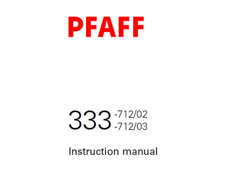 PFAFF 333-712/02 333-712/03 SEWING MACHINE SERVICE MANUAL FROM 2561095 ON (10-01) BOOK 52 PAGES ENG
