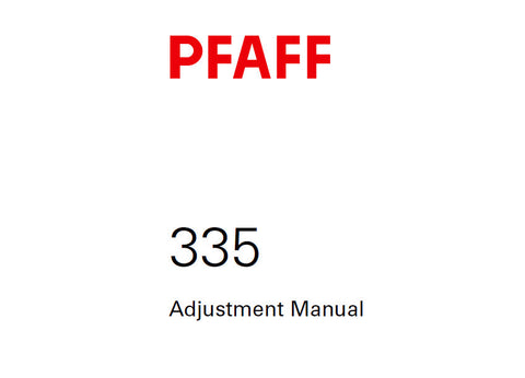 PFAFF 335 SEWING MACHINE SERVICE MANUAL FROM 2734226 ON (12-06) BOOK 36 PAGES ENG