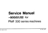 PFAFF 900-51 900-52 FOR 330 SERIES SEWING MACHINE SERVICE MANUAL (10-85) BOOK 36 PAGES ENG