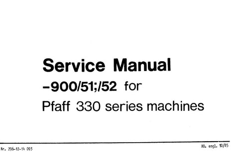PFAFF 900-51 900-52 FOR 330 SERIES SEWING MACHINE SERVICE MANUAL (10-85) BOOK 36 PAGES ENG