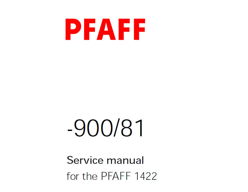 PFAFF 900-81 FOR 1422 SEWING MACHINE SERVICE MANUAL (01-00) BOOK 18 PAGES ENG