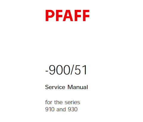 PFAFF 900-51 FOR 910 930 SERIES SEWING MACHINE SERVICE MANUAL (11-98) BOOK 20 PAGES ENG