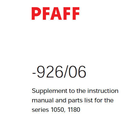 PFAFF 926-06 FOR 1050 1180 SEWING MACHINE SERVICE MANUAL (09-03) BOOK 18 PAGES ENG