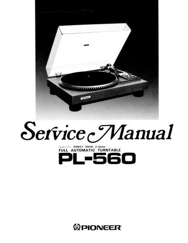 PIONEER PL-560 DIRECT DRIVE 2 MOTOR FULL AUTOMATIC TURNTABLE SERVICE MANUAL INC PCBS SCHEM DIAGS AND PARTS LIST 30 PAGES ENG