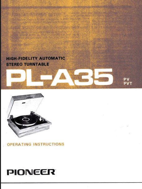 PIONEER PL-A35 HIGH-FIDELITY AUTOMATIC STEREO TURNTABLE OPERATING INSTRUCTIONS 13 PAGES ENG