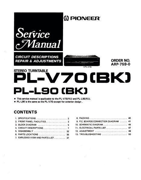 PIONEER PL-V70 (BK) PL-V90 (BK) STEREO TURNTABLE SERVICE MANUAL INC BLK DIAG PCBS SCHEM DIAG AND PARTS LIST 51 PAGES ENG