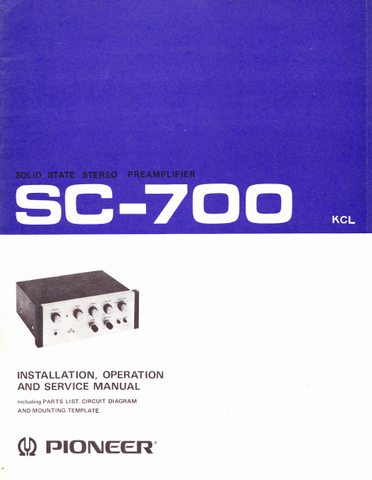 PIONEER SC-700 SOLID STATE STEREO PREAMPLIFIER INTALLATION OPERATION AND SERVICE MANUAL INC PCBS SCHEM DIAG AND PARTS LIST 17 PAGES ENG