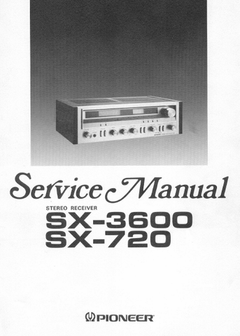 PIONEER SX-720 SX-3600 STEREO RECEIVER SERVICE MANUAL INC BLK DIAG PCBS SCHEM DIAG DIAL STRINGING CORD DIAG AND PARTS LIST 32 PAGES ENG