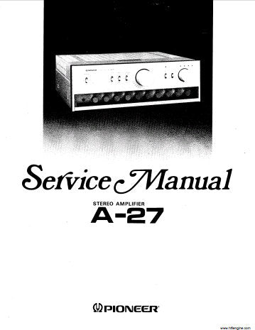 PIONEER A-27 A-27S A-27SG STEREO AMPLIFIER SERVICE MANUAL INC BLK DIAG SCHEM DIAGS PCBS AND PARTS LIST 68 PAGES ENG