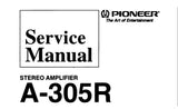 PIONEER A-305R STEREO AMPLIFIER SERVICE MANUAL INC SCHEM AND PCB CONN DIAGS AND PARTS LIST 8 PAGES ENG