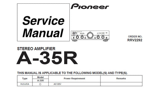 PIONEER A-35R STEREO AMPLIFIER SERVICE MANUAL INC BLK DIAG AND SCHEM DIAG SCHEM DIAGS OVERALL CONN DIAG PCBS AND PARTS LIST 34 PAGES ENG