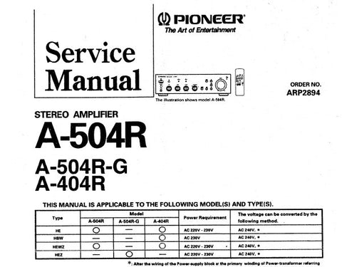 PIONEER A-404R A-504R A-504R-G STEREO AMPLIFIER SERVICE MANUAL INC SCHEM AND PCB CONN DIAGS AND PARTS LIST 16 PAGES ENG