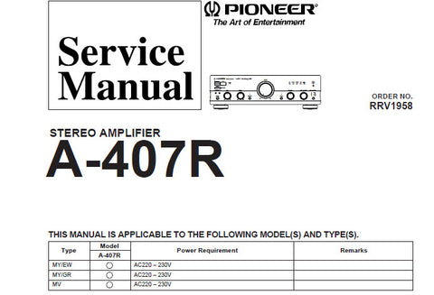 PIONEER A-407R STEREO AMPLIFIER SERVICE MANUAL INC SCHEM DIAG PCB CONN DIAG BLK DIAG AND PARTS LIST 29 PAGES ENG