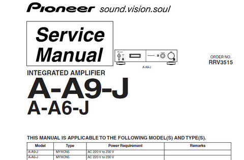 PIONEER A-A9-J A-A6-J INTEGRATED AMPLIFIER SERVICE MANUAL INC BLK DIAG SCHEM DIAG OVERALL WIRING DIAG PCB CONN DIAG AND PARTS LIST 67 PAGES ENG