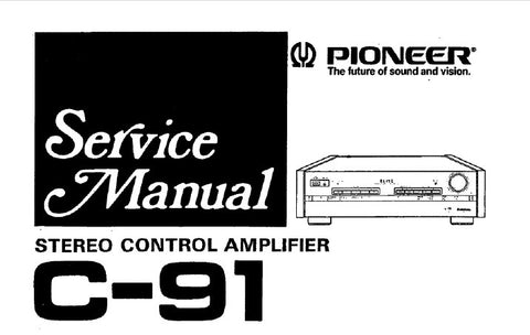 PIONEER C-91 STEREO CONTROL AMPLIFIER SERVICE MANUAL INC SCHEM DIAGS PCBS AND PARTS LIST 17 PAGES ENG