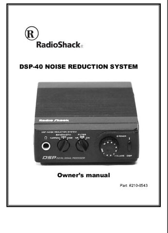 RADIOSHACK REALISTIC DSP-40 NOISE REDUCTION SYSTEM OWNER'S MANUAL INC BLK DIAGS PCBS SCHEM DIAG AND PARTS LIST 15 PAGES ENG