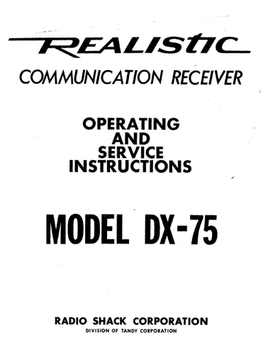 RADIOSHACK REALISTIC DX-75 COMMUNICATION RECEIVER OPERATING AND SERVICE INSTRUCTIONS INC DIAL STRINGING DIAG SCHEM DIAG AND PARTS LIST 10 PAGES ENG