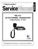 RADIOSHACK REALISTIC TRC-417 CB 40 CHANNEL TRANSCEIVER SERVICE MANUAL INC BLK DIAGS PCBS SCHEM DIAG AND PARTS LIST 41 PAGES ENG
