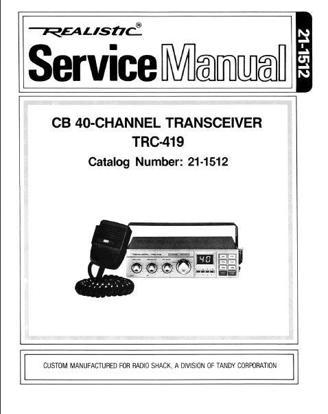 RADIOSHACK REALISTIC TRC-419 CB 40 CHANNEL TRANSCEIVER SERVICE MANUAL INC BLK DIAG PCBS WIRING DIAG SCHEM DIAG AND PARTS LIST 37 PAGES ENG