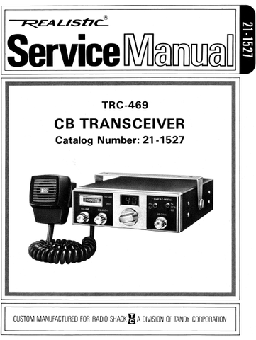 RADIOSHACK REALISTIC TRC-469 CB TRANSCEIVER SERVICE MANUAL INC BLK DIAG PCBS SCHEM DIAG AND PARTS LIST 31 PAGES ENG
