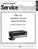 RADIOSHACK REALISTIC TRC-55 CITIZENS BAND TRANSCEIVER SERVICE MANUAL INC BLK DIAG PCBS SCHEM DIAG AND PARTS LIST 23 PAGES ENG