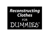 RECONSTRUCTING CLOTHES FOR DUMMIES 394 PAGES IN ENGLISH