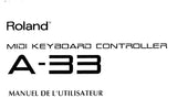 ROLAND A-33 MIDI KEYBOARD CONTROLLER MANUEL DE L'UTILISATEUR 20 PAGES FRANC
