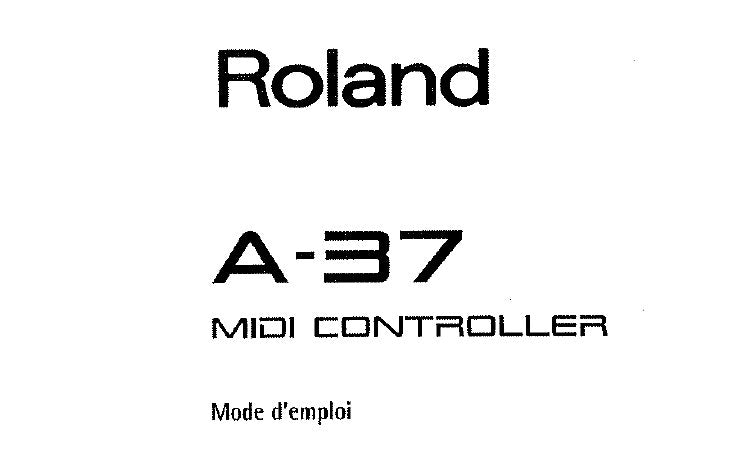 ROLAND A-37 MIDI KEYBOARD CONTROLLER MODE D'EMPLOI 17 PAGES FRANC