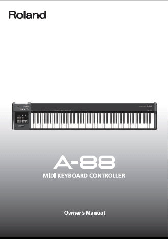ROLAND A-88 MIDI KEYBOARD CONTROLLER OWNER'S MANUAL INC CONN DIAG AND TRSHOOT GUIDE 64 PAGES ENG