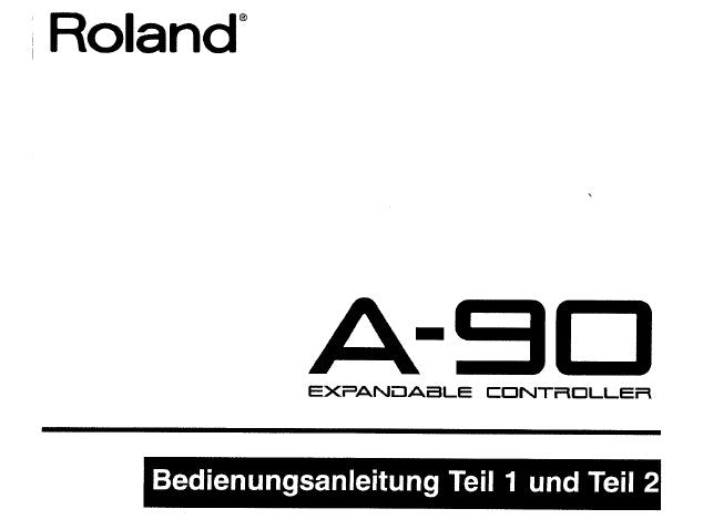 ROLAND A-90 A-90EX MIDI EXPANDABLE CONTROLLER BEDIENUNGSANLEITUNG TEIL 1 TEIL 2 130 SEITE DEUT