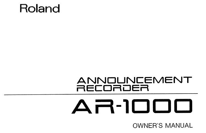 ROLAND AR-1000 ANNOUNEMENT RECORDER OWNER'S MANUAL INC CONN DIAG 76 PAGES ENG