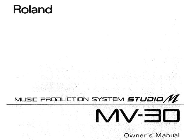 ROLAND MV-30 MUSIC PRODUCTION SYSTEM STUDIO M OWNER'S MANUAL INC TRSHOOT GUIDE 260 PAGES ENG