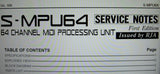 ROLAND S-MPU64 64 CHANNEL MIDI PROCESSING UNIT SERVICE NOTES FIRST EDITION INC BLK DIAG SCHEM DIAG PCBS AND PARTS LIST 7 PAGES ENG
