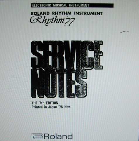 ROLAND TR-77 RHYTHM 77 RHYTHM INSTRUMENT SERVICE NOTES SEVENTH EDITION INC BLK DIAG SCHEMS PCBS AND PARTS LIST 32 PAGES ENG