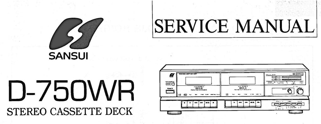 SANSUI D-750WR STEREO CASSETTE DECK SERVICE MANUAL INC BLK DIAG PCBS SCHEM DIAG AND PARTS LIST 12 PAGES ENG