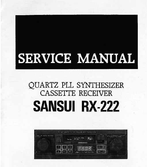 SANSUI RX-222 QUARTZ PLL SYNTHESIZER CASSETTE RECEIVER SERVICE MANUAL INC BLK DIAG PCBS SCHEM DIAG AND PARTS LIST 26 PAGES ENG